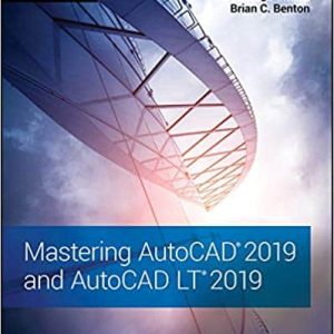 Mastering AutoCAD 2019 and AutoCAD LT 2019