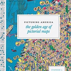 Picturing America: The Golden Age of Pictorial Maps