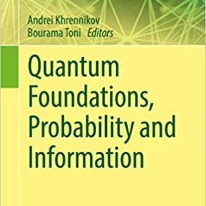 Quantum Foundations; Probability and Information