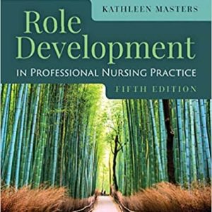 Role Development in Professional Nursing Practice (5th Edition)