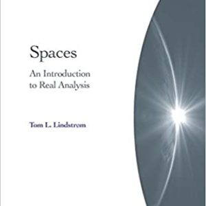 Spaces: An Introduction to Real Analysis – Pure and Applied Undergraduate Texts
