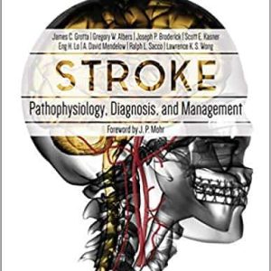 Stroke: Pathophysiology; Diagnosis; and Management (6th Edition)