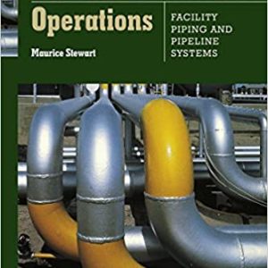 Surface Production Operations: Facility Piping and Pipeline Systems-Volume III