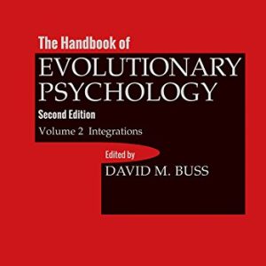 The Handbook of Evolutionary Psychology; Volume 2: Integrations (2nd Edition)