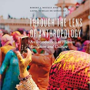 Through the Lens of Anthropology: An Introduction to Human Evolution and Culture