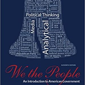We The People: An Introduction to American Government (11th Edition)