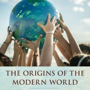 The Origins of the Modern World: A Global and Environmental Narrative from the Fifteenth to the Twenty-First Century (5th Edition)