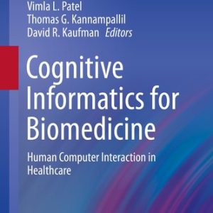 Cognitive Informatics for Biomedicine Human Computer Interaction in Healthcare (1st Edition)