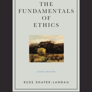 The Fundamentals of Ethics (6th Edition)