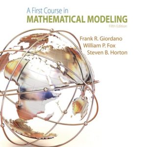 A First Course in Mathematical Modeling (5th Edition)