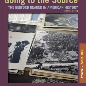Going to the Source, Volume II: Since 1865 The Bedford Reader in American History (5th Edition)