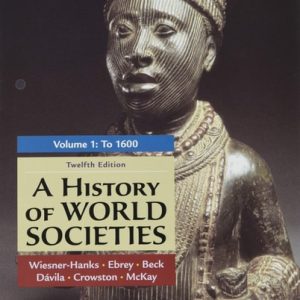 A History of World Societies, Concise Edition, Volume 1 (12th Edition)