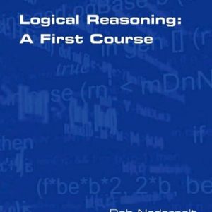 Logical Reasoning A First Course (1st Edition)