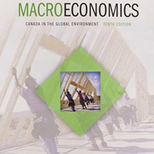 Macroeconomics Canada in the Global Environment (10th Edition)