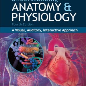 Study Guide for Understanding Anatomy and Physiology A Visual, Auditory, Interactive Approach (4th Edition)