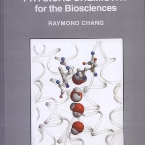 Physical Chemistry for the Biosciences (1st Edition)