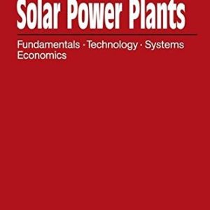 Solar Power Plants Fundamentals, Technology, Systems, Economics (1st Edition)