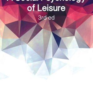 A Social Psychology of Leisure (3rd Edition)