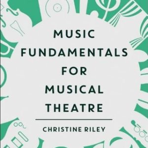 Music Fundamentals for Musical Theatre (1st Edition)