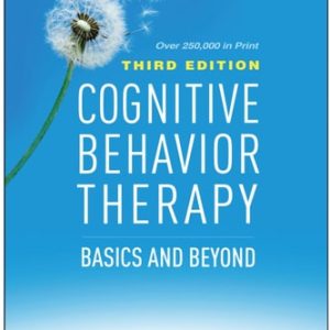Cognitive Behavior Therapy, Third Edition Basics and Beyond (3rd Edition)