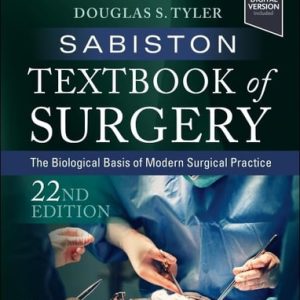 Sabiston Textbook of Surgery The Biological Basis of Modern Surgical Practice (22nd Edition)