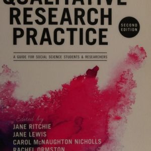 Qualitative Research Practice A Guide for Social Science Students and Researchers (2nd Edition)