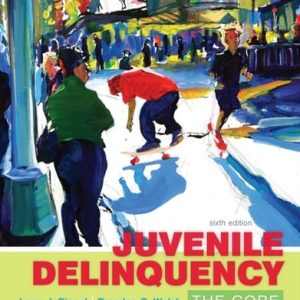 Juvenile Delinquency: The Core (6th Edition)