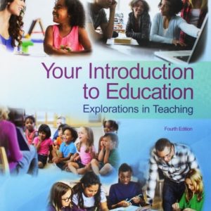 Your Introduction to Education Explorations in Teaching (4th Edition)