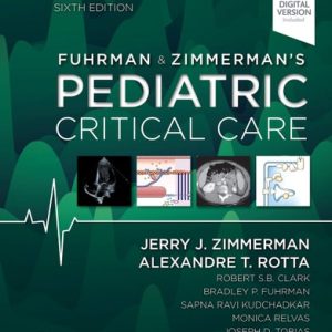 Fuhrman and Zimmerman's Pediatric Critical Care (6th Edition)