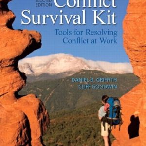 Conflict Survival Kit Tools for Resolving Conflict at Work (2nd Edition)