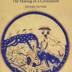 A History of the Muslim World to 1750 The Making of a Civilization (2nd Edition)