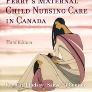 Perry's Maternal Child Nursing Care in Canada (3rd Edition)