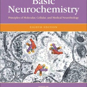 Basic Neurochemistry: Principles of Molecular, Cellular, and Medical Neurobiology (8th Edition)
