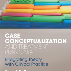 Case Conceptualization and Treatment Planning Integrating Theory With Clinical Practice (4th Edition)