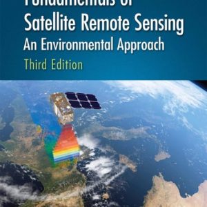 Fundamentals of Satellite Remote Sensing An Environmental Approach (3rd Edition)