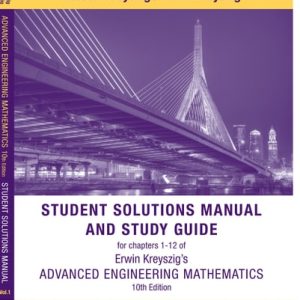 Advanced Engineering Mathematics, 10e Volume 1: Chapters 1 - 12 Student Solutions Manual and Study Guide (10th Edition)