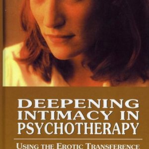 Deepening Intimacy in Psychotherapy (1st Edition)