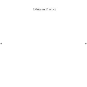 Ethics in Practice An Anthology (5th Edition)