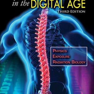 Radiography in the Digital Age Physics, Exposure, Radiation Biology (3rd Edition)