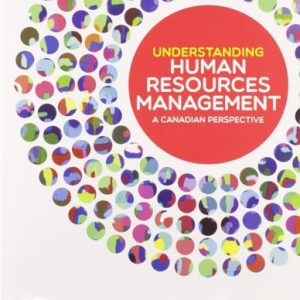 Understanding Human Resources Management A Canadian Perspective (1st Edition)