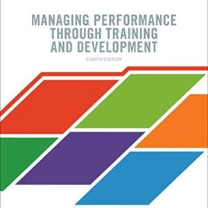 Managing Performance Through Training and Development (8th Edition)