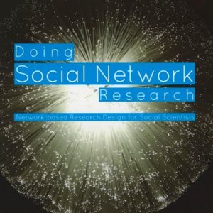 Doing Social Network Research Network-based Research Design for Social Scientists (1st Edition)