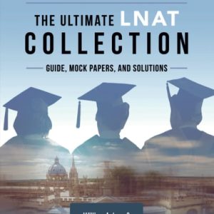 The Ultimate LNAT Collection 3 Books In One, 600 Practice Questions & Solutions, Includes 4 Mock Papers, Detailed Essay Plans, 2019 Edition, Law National Aptitude Test, UniAdmissions (1st Edition)