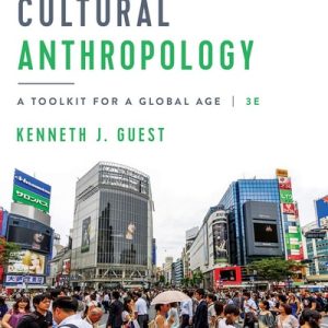 Cultural Anthropology A Toolkit for a Global Age (1st Edition)
