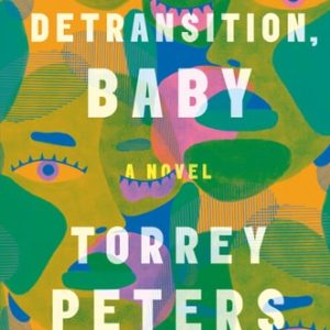 Detransition, Baby A Novel (1st Edition)