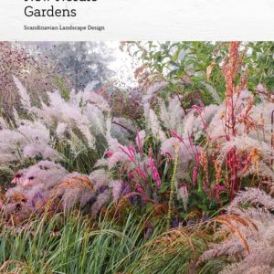 New Nordic Gardens Scandinavian Landscape Design (1st Edition)