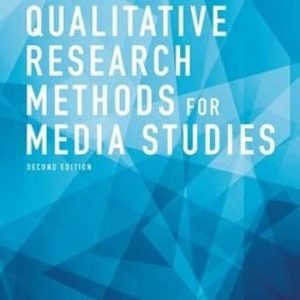 Qualitative Research Methods for Media Studies (2nd Edition)