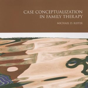 Case Conceptualization in Family Therapy (1st Edition)