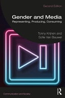 Gender and Media Representing, Producing, Consuming (2nd Edition)