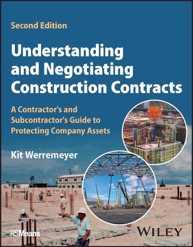 Understanding and Negotiating Construction Contracts (A Contractor's and Subcontractor's Guide to Protecting Company Assets) (2nd Edition)